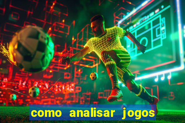 como analisar jogos de futebol para apostar